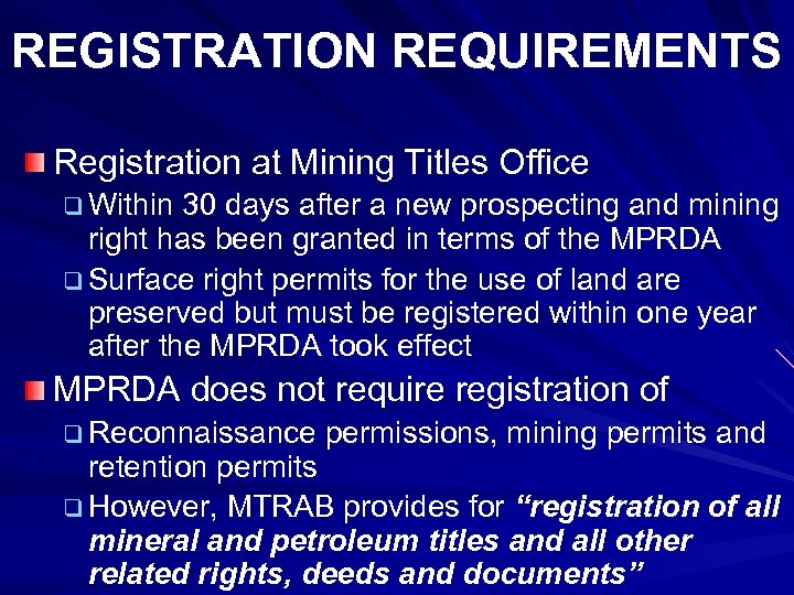 REGISTRATION REQUIREMENTS Registration at Mining Titles Office q Within 30 days after a new