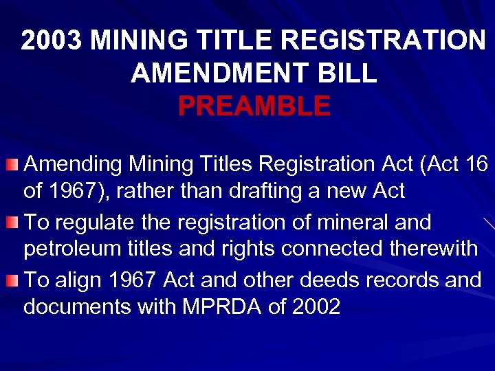 2003 MINING TITLE REGISTRATION AMENDMENT BILL PREAMBLE Amending Mining Titles Registration Act (Act 16