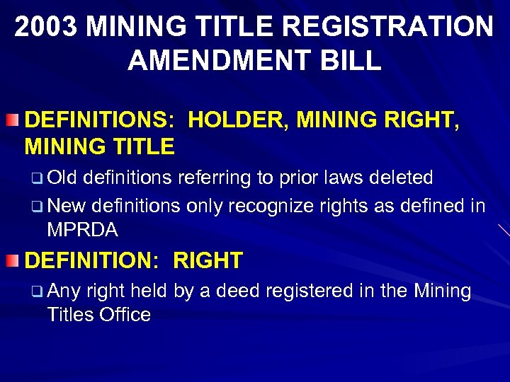 2003 MINING TITLE REGISTRATION AMENDMENT BILL DEFINITIONS: HOLDER, MINING RIGHT, MINING TITLE q Old