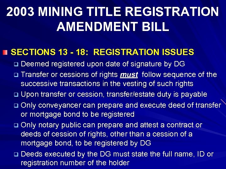 2003 MINING TITLE REGISTRATION AMENDMENT BILL SECTIONS 13 - 18: REGISTRATION ISSUES q Deemed