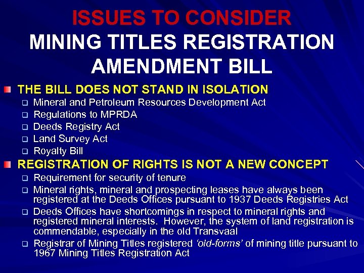 ISSUES TO CONSIDER MINING TITLES REGISTRATION AMENDMENT BILL THE BILL DOES NOT STAND IN