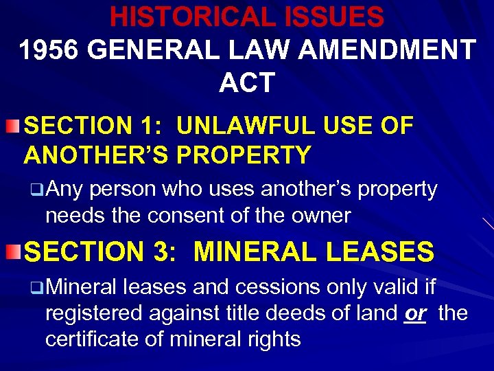 HISTORICAL ISSUES 1956 GENERAL LAW AMENDMENT ACT SECTION 1: UNLAWFUL USE OF ANOTHER’S PROPERTY