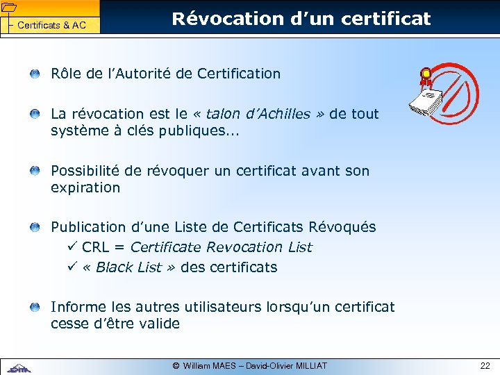 1 1 Certificats & AC Révocation d’un certificat Rôle de l’Autorité de Certification La
