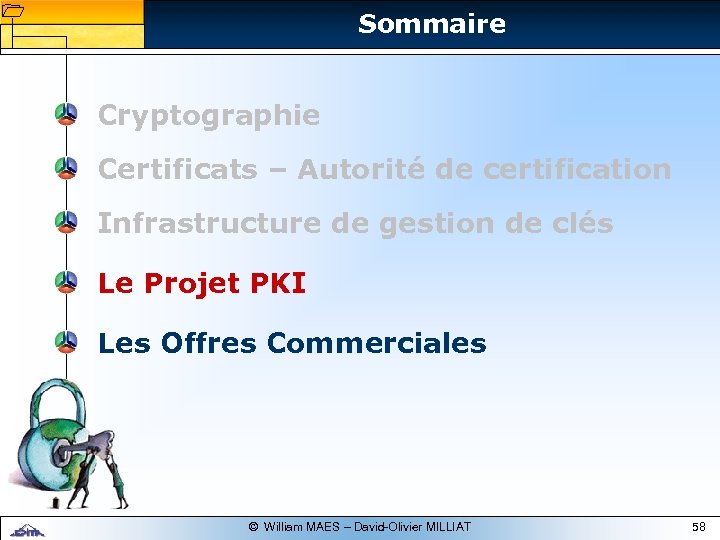 1 1 Sommaire Cryptographie Certificats – Autorité de certification Infrastructure de gestion de clés