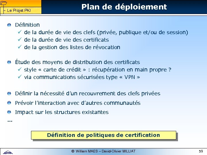 1 1 Le Projet PKI Plan de déploiement Définition ü de la durée de