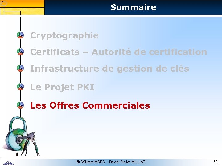 1 1 Sommaire Cryptographie Certificats – Autorité de certification Infrastructure de gestion de clés