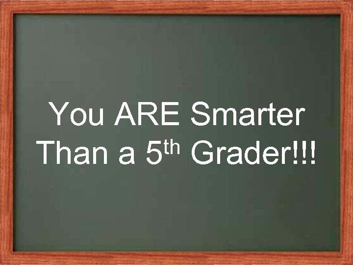 Are You Smarter Than A 5 Th Grader