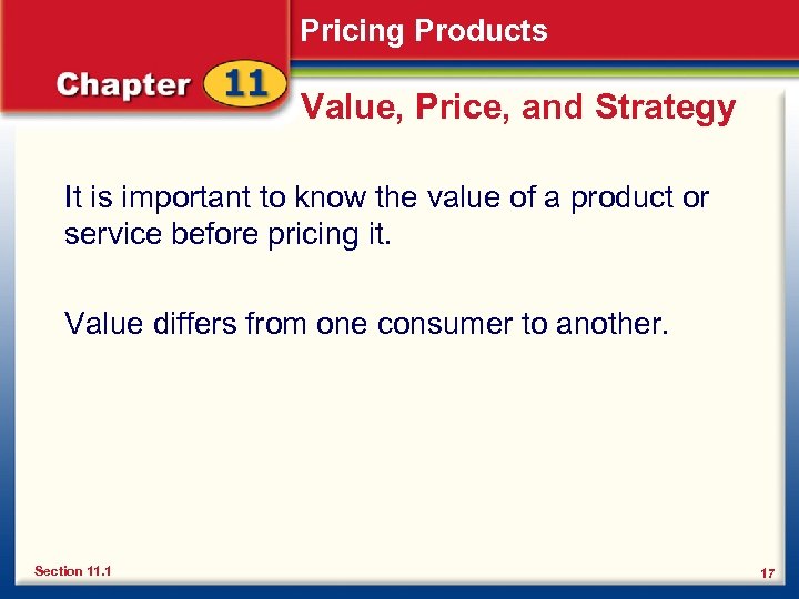 Pricing Products Value, Price, and Strategy It is important to know the value of