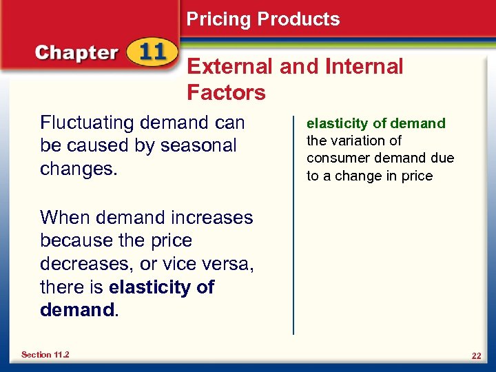 Pricing Products External and Internal Factors Fluctuating demand can be caused by seasonal changes.