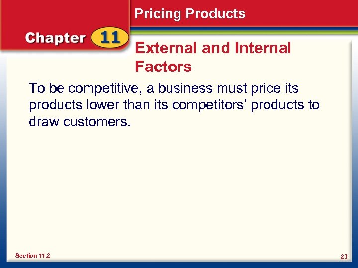 Pricing Products External and Internal Factors To be competitive, a business must price its