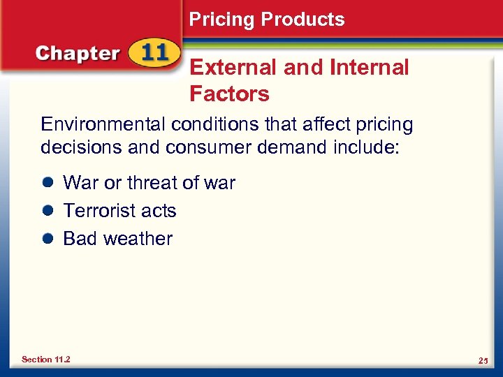 Pricing Products External and Internal Factors Environmental conditions that affect pricing decisions and consumer