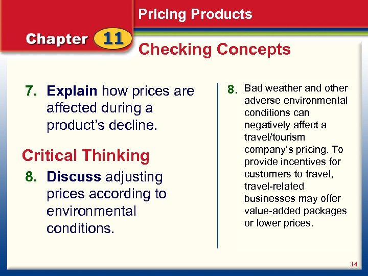 Pricing Products Checking Concepts 7. Explain how prices are affected during a product’s decline.