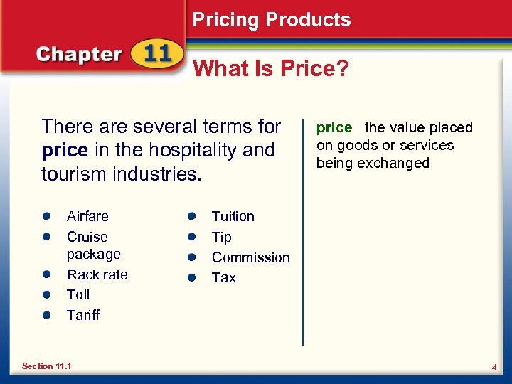 Pricing Products What Is Price? There are several terms for price in the hospitality