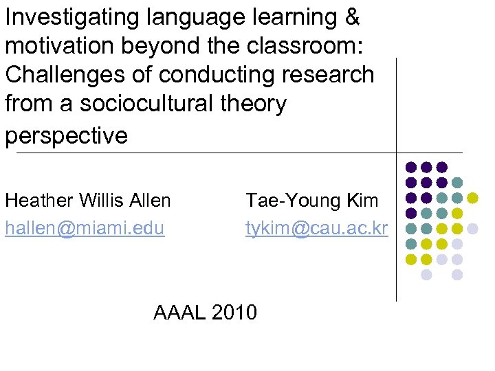 Investigating language learning & motivation beyond the classroom: Challenges of conducting research from a