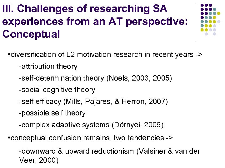 III. Challenges of researching SA experiences from an AT perspective: Conceptual • diversification of