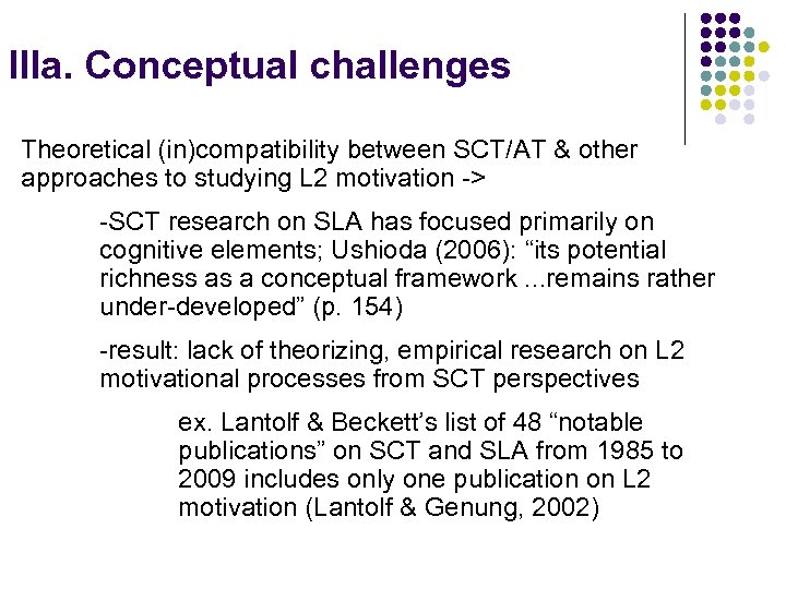 IIIa. Conceptual challenges Theoretical (in)compatibility between SCT/AT & other approaches to studying L 2