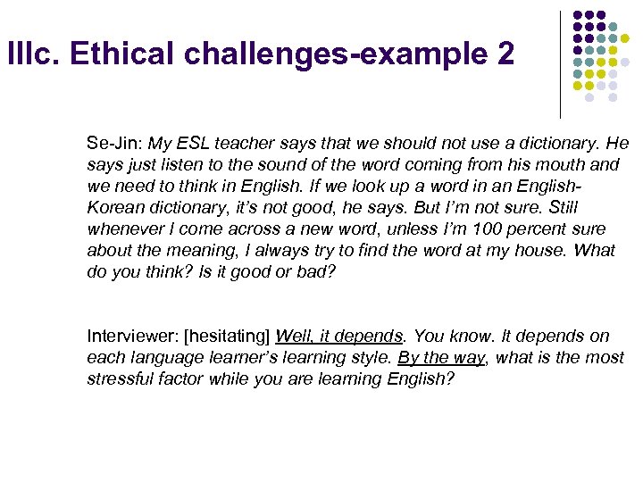 IIIc. Ethical challenges-example 2 Se-Jin: My ESL teacher says that we should not use