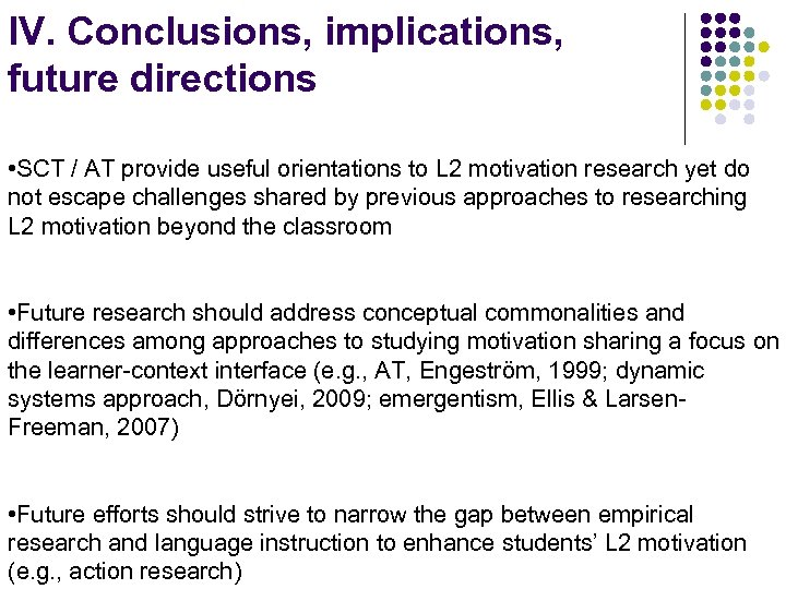IV. Conclusions, implications, future directions • SCT / AT provide useful orientations to L
