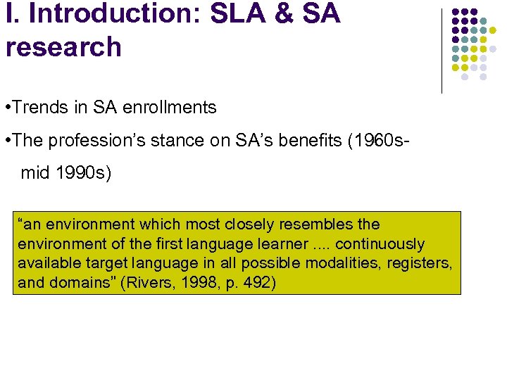 I. Introduction: SLA & SA research • Trends in SA enrollments • The profession’s
