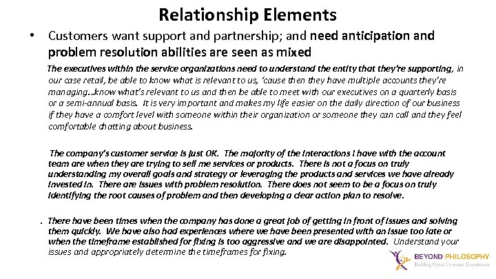 Relationship Elements • Customers want support and partnership; and need anticipation and problem resolution