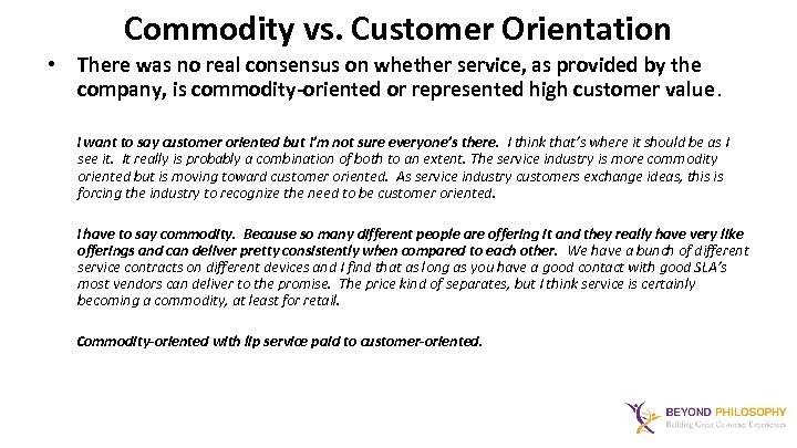 Commodity vs. Customer Orientation • There was no real consensus on whether service, as