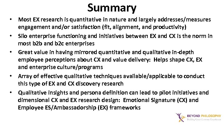 Summary • Most EX research is quantitative in nature and largely addresses/measures engagement and/or