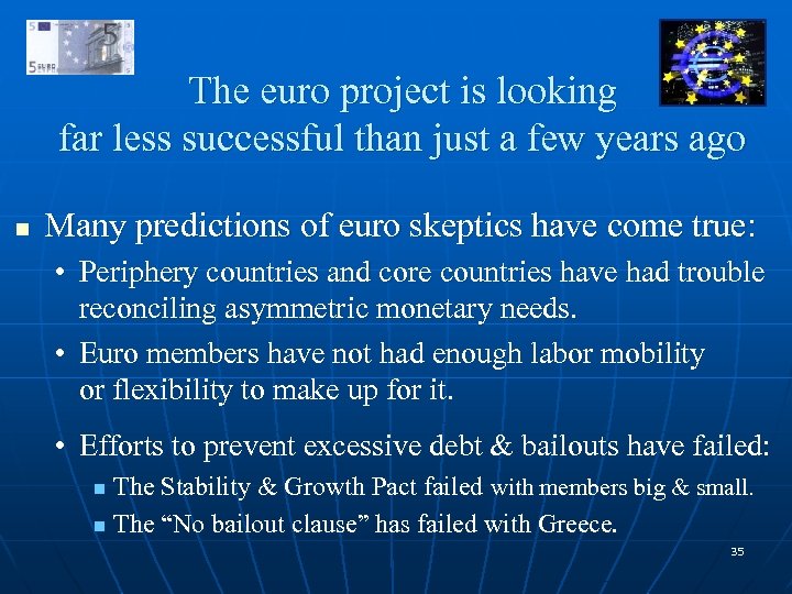 The euro project is looking far less successful than just a few years ago