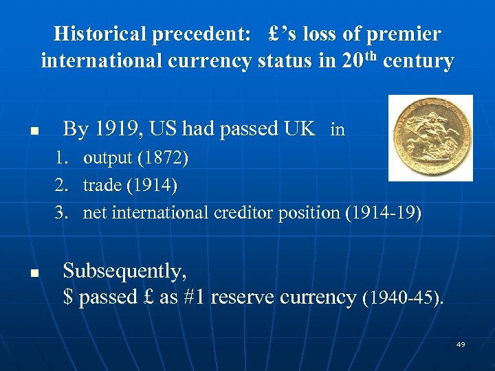 Historical precedent: £ ’s loss of premier international currency status in 20 th century