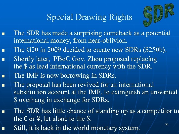 Special Drawing Rights n n n The SDR has made a surprising comeback as