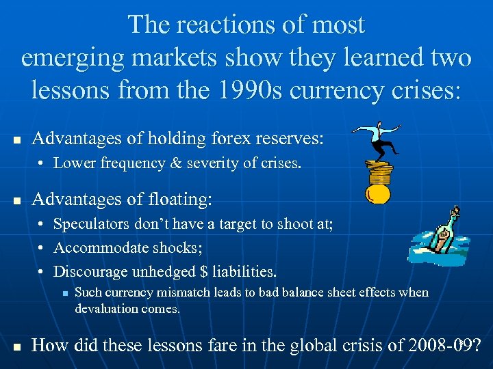 The reactions of most emerging markets show they learned two lessons from the 1990