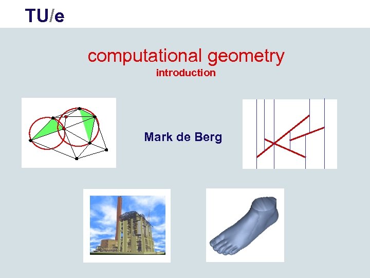 TU/e computational geometry introduction Mark de Berg 