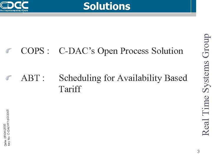 Real Time Systems Group Solutions COPS : C-DAC’s Open Process Solution Scheduling for Availability