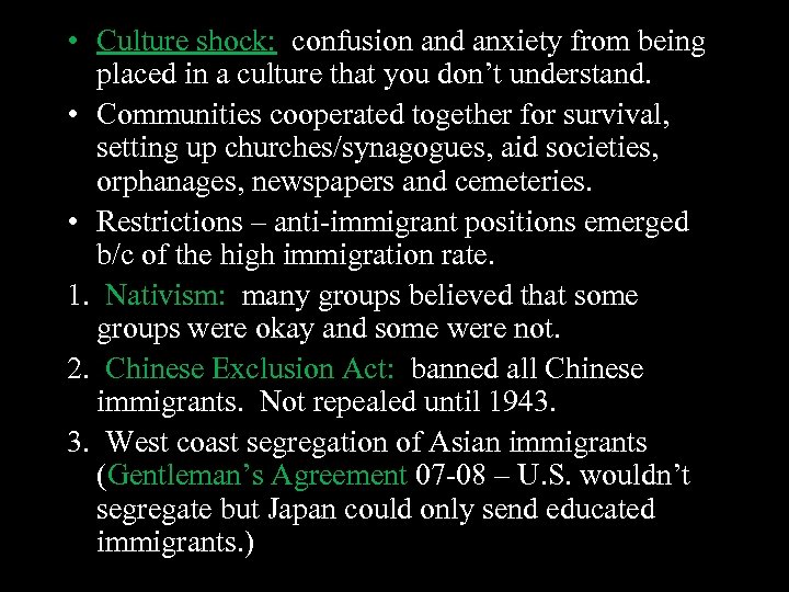  • Culture shock: confusion and anxiety from being placed in a culture that