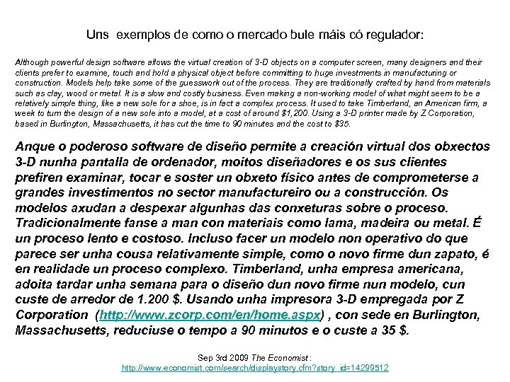 Uns exemplos de como o mercado bule máis có regulador: Although powerful design software