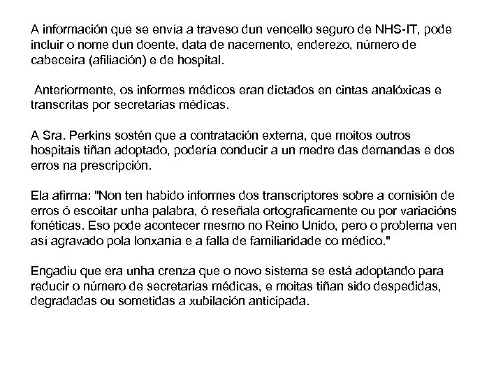 A información que se envía a traveso dun vencello seguro de NHS-IT, pode incluir