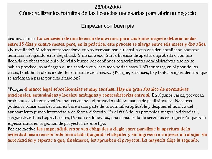 28/08/2008 Cómo agilizar los trámites de las licencias necesarias para abrir un negocio Empezar