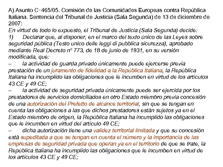 A) Asunto C‑ 465/05. Comisión de las Comunidades Europeas contra República Italiana. Sentencia del