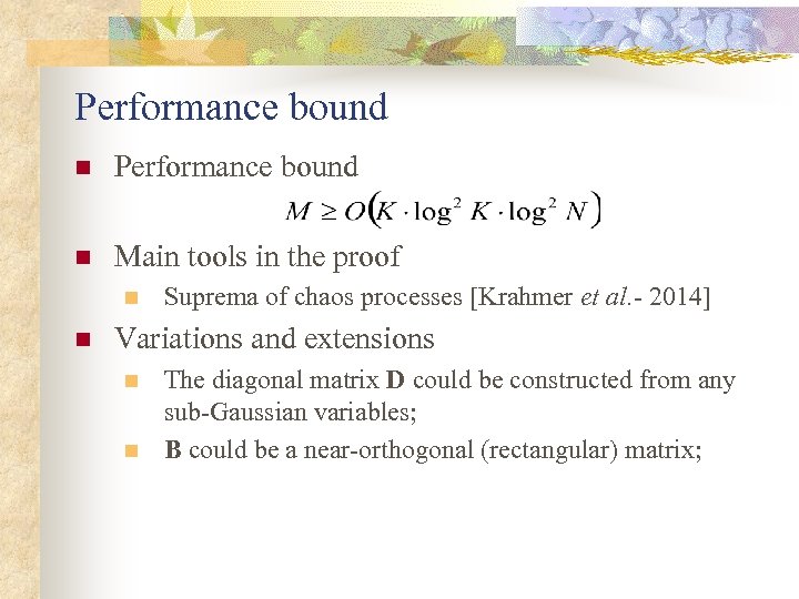 Performance bound n Main tools in the proof n n Suprema of chaos processes
