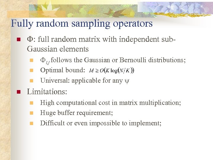 Fully random sampling operators n : full random matrix with independent sub. Gaussian elements