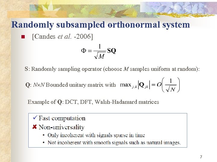 Randomly subsampled orthonormal system n [Candes et al. -2006] S: Randomly sampling operator (choose