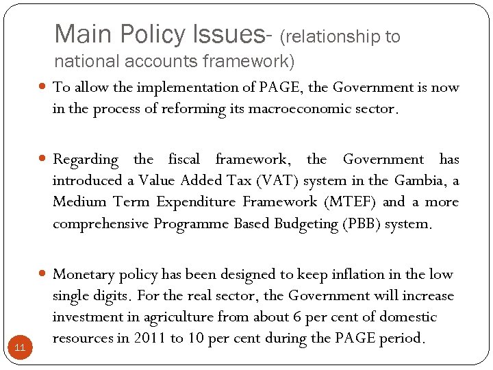 Main Policy Issues- (relationship to national accounts framework) To allow the implementation of PAGE,