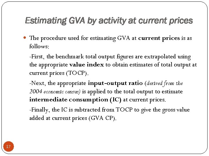 Estimating GVA by activity at current prices The procedure used for estimating GVA at