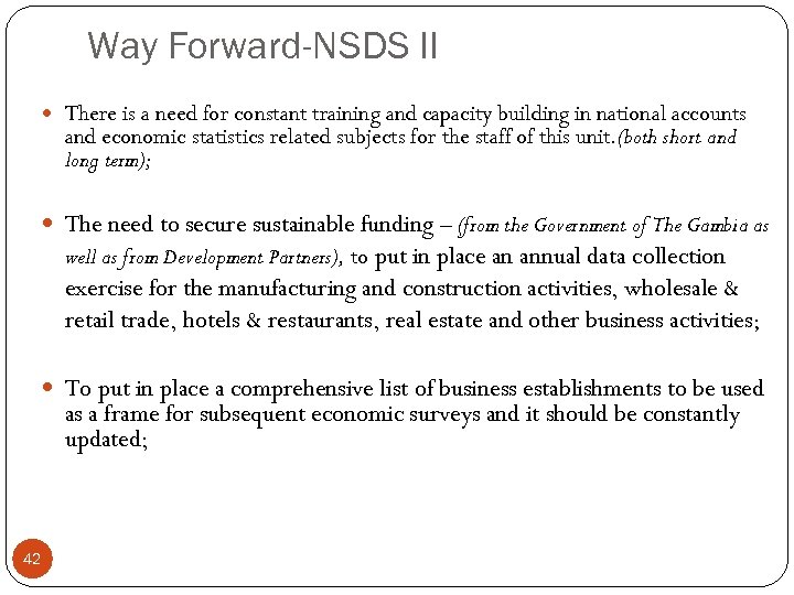 Way Forward-NSDS II There is a need for constant training and capacity building in