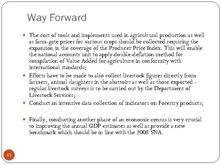Way Forward The cost of tools and implements used in agricultural production as well