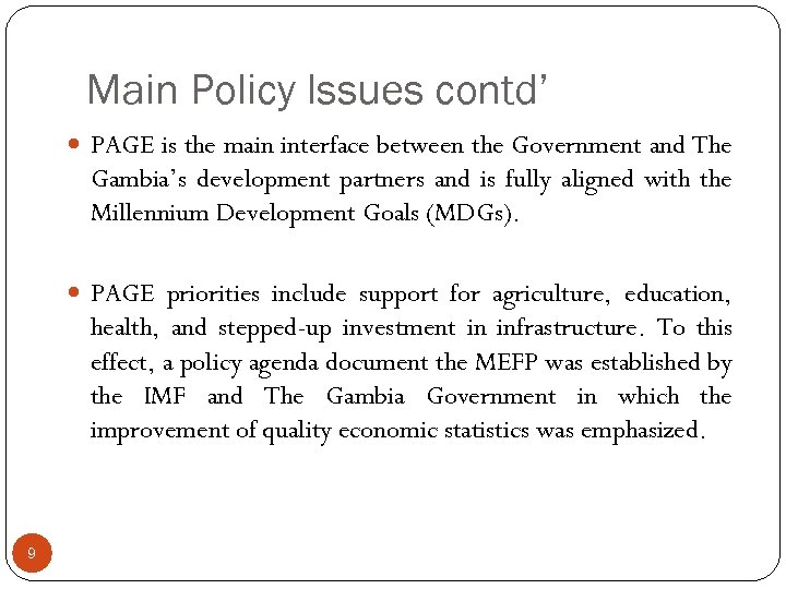 Main Policy Issues contd’ PAGE is the main interface between the Government and The