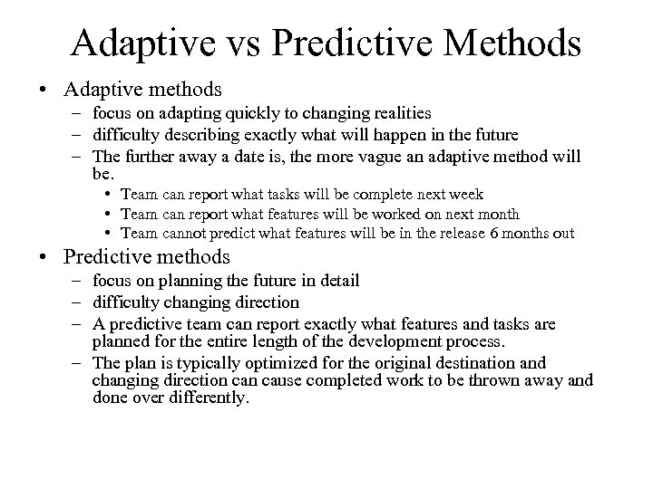 Adaptive vs Predictive Methods • Adaptive methods – focus on adapting quickly to changing