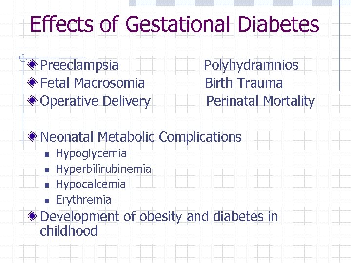 Effects of Gestational Diabetes Preeclampsia Fetal Macrosomia Operative Delivery Polyhydramnios Birth Trauma Perinatal Mortality