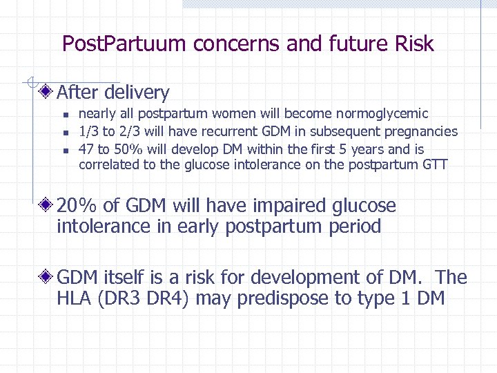 Post. Partuum concerns and future Risk After delivery n nearly all postpartum women will