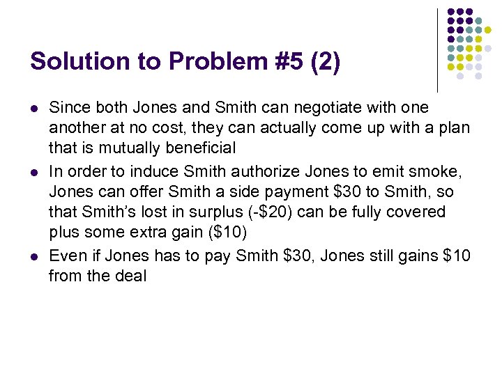 Solution to Problem #5 (2) l l l Since both Jones and Smith can