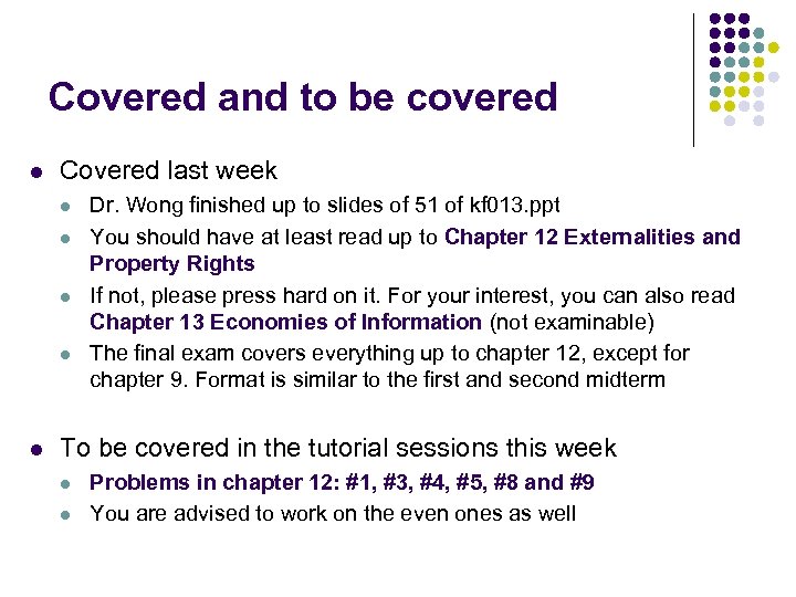 Covered and to be covered l Covered last week l l l Dr. Wong